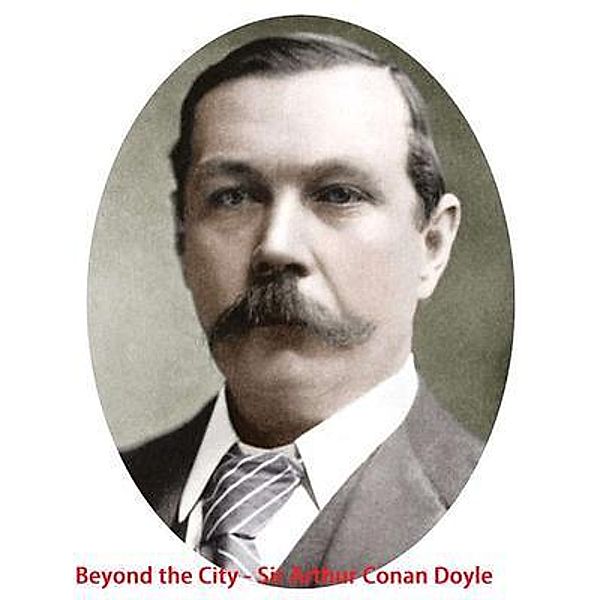 Beyond the City / Spartacus Books, Arthur Conan Doyle