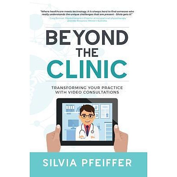 Beyond the Clinic / SJ Publishing, Silvia Pfeiffer