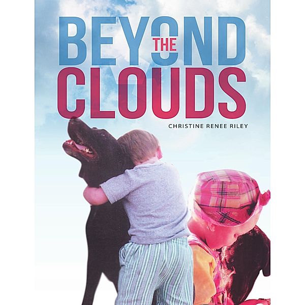 Beyond the Clouds, Christine Renee Riley