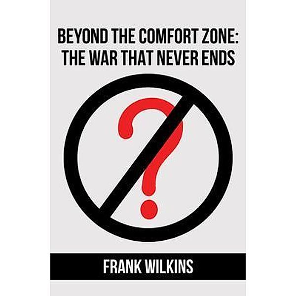 Beyond The Comfort Zone / Go To Publish, Frank Wilkins