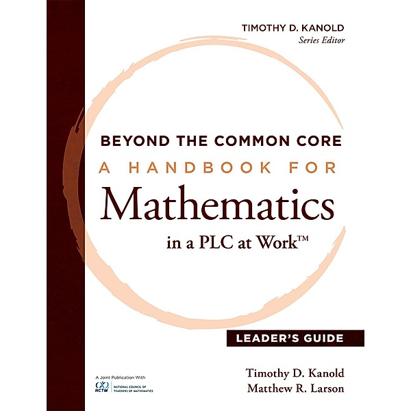 Beyond the Common Core [Leader's Guide], Timothy D. Kanold, Matthew R. Larson