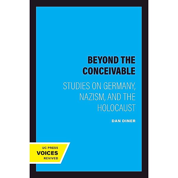 Beyond the Conceivable / Weimar and Now: German Cultural Criticism Bd.20, Dan Diner