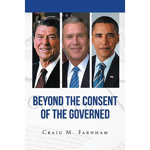 Beyond the Consent of the Governed, Craig M. Farnham