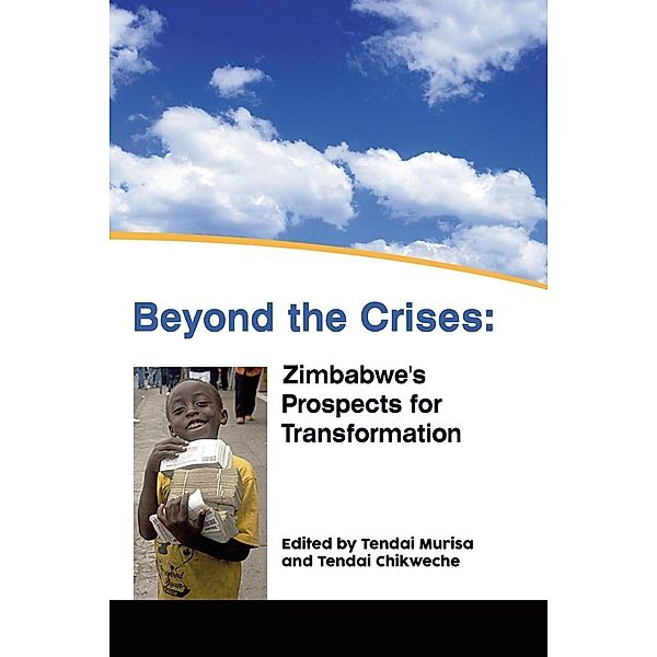 Beyond the Crises: Zimbabwe¿s Prospects for Transformation