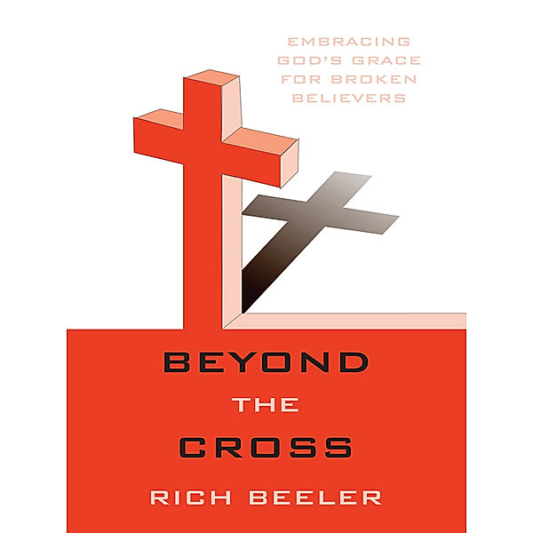 Beyond the Cross, Rich Beeler