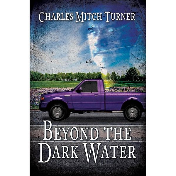 Beyond the Dark Water, Charles Mitch Turner