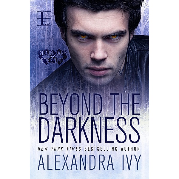 Beyond the Darkness / Guardians of Eternity Bd.6, Alexandra Ivy