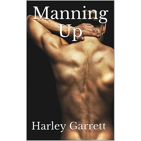 Beyond the Dawns: Manning Up, Harley Garrett
