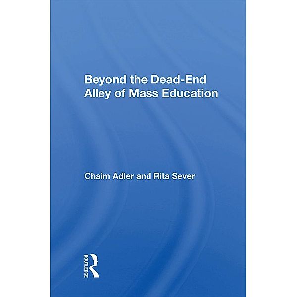 Beyond The Dead-end Alley Of Mass Education, Chaim Adler