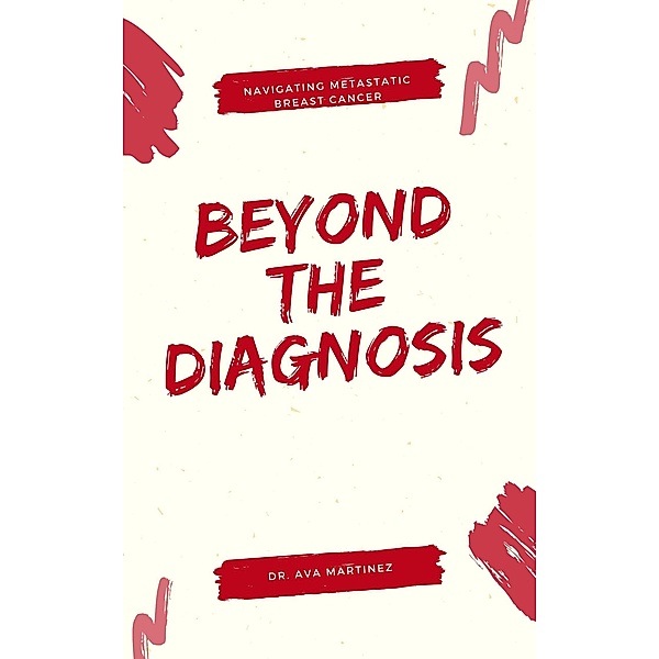 Beyond the Diagnosis (Cancer, #15) / Cancer, Ava Martinez