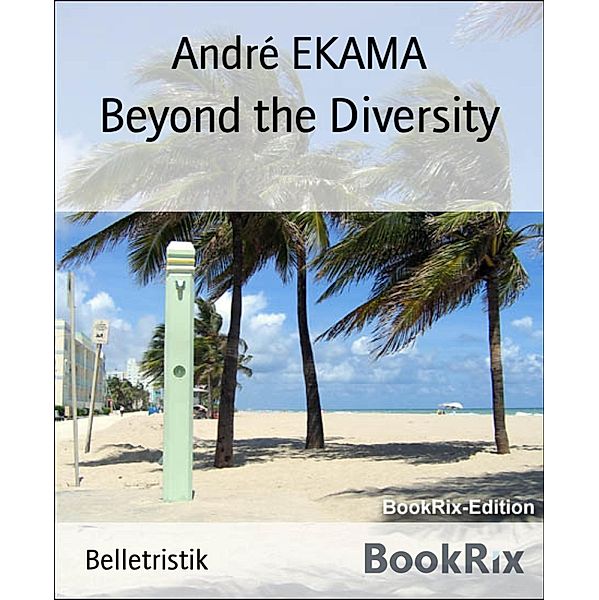 Beyond the Diversity, André Ekama