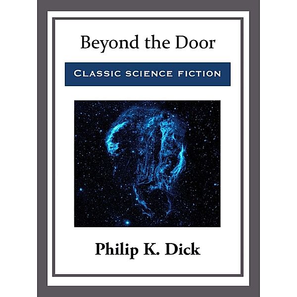 Beyond the Door, Philip K. Dick