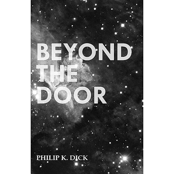 Beyond the Door, Philip K. Dick