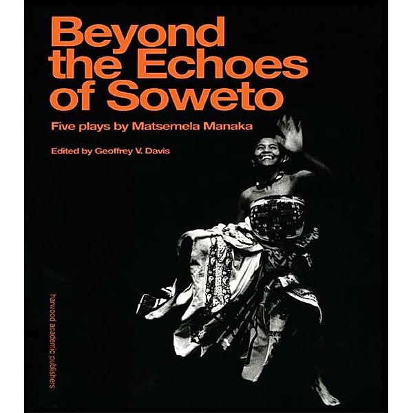 Beyond The Echoes of Soweto, Matsemela Manaka, Geoffrey V. Davis