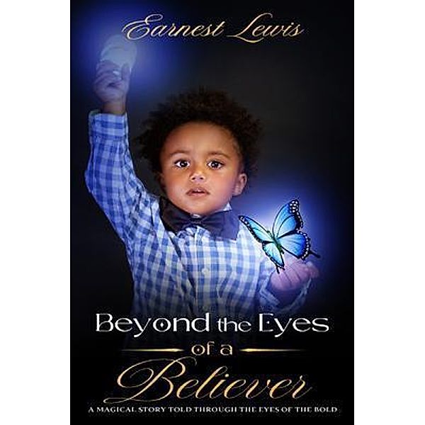 Beyond the Eyes of a Believer, Earnest Lewis