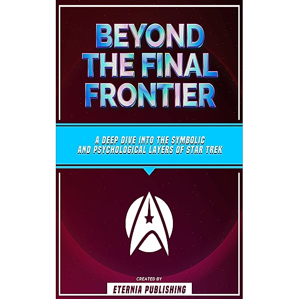 Beyond The Final Frontier, Eternia Publishing