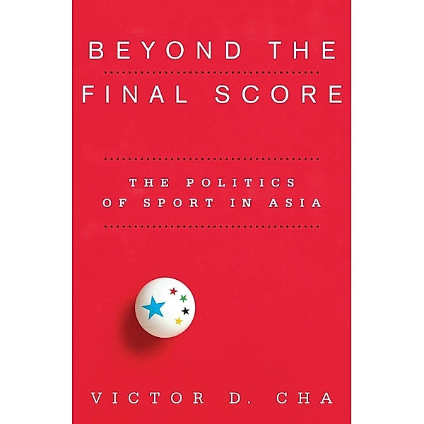 Beyond the Final Score / Contemporary Asia in the World, Victor Cha