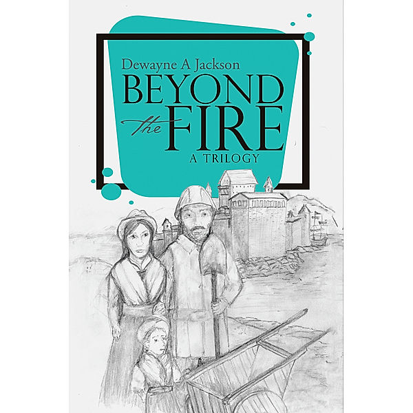 Beyond the Fire, Dewayne A Jackson