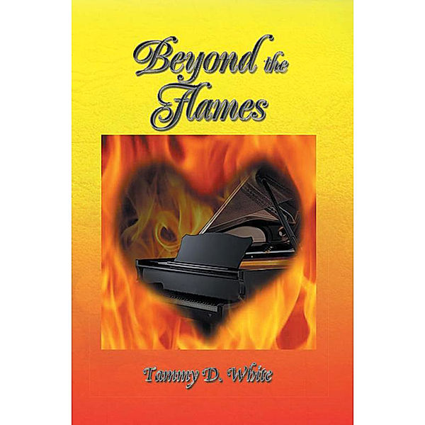 Beyond the Flames, Tammy D. White
