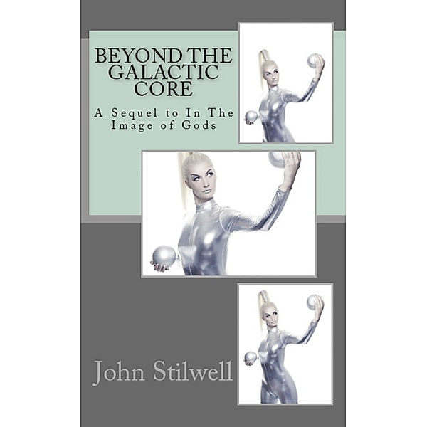 Beyond the Galactic Core, John Stilwell