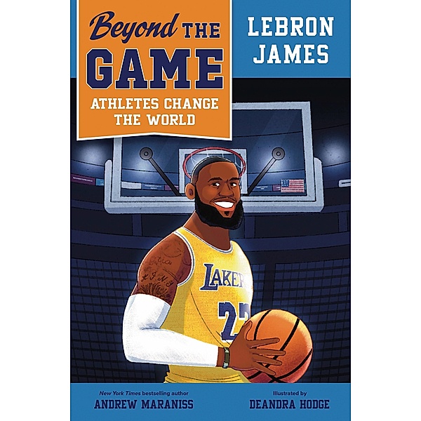 Beyond the Game: LeBron James / Beyond the Game: Athletes Change the World, Andrew Maraniss