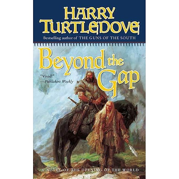 Beyond the Gap / Opening of the World Bd.1, Harry Turtledove