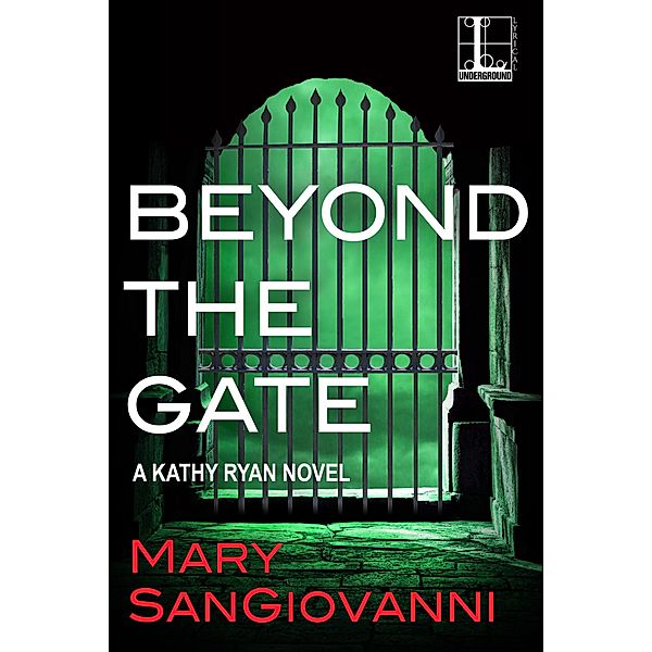 Beyond the Gate / A Kathy Ryan Novel Bd.3, Mary Sangiovanni