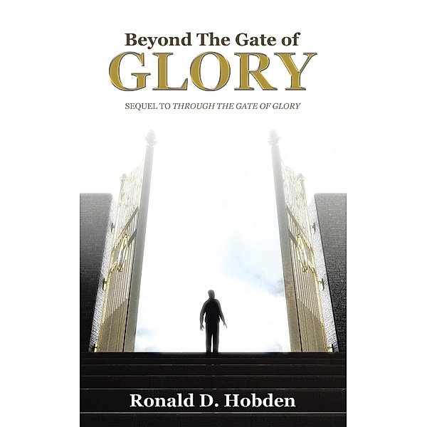 Beyond the Gate of Glory, Ronald D. Hobden