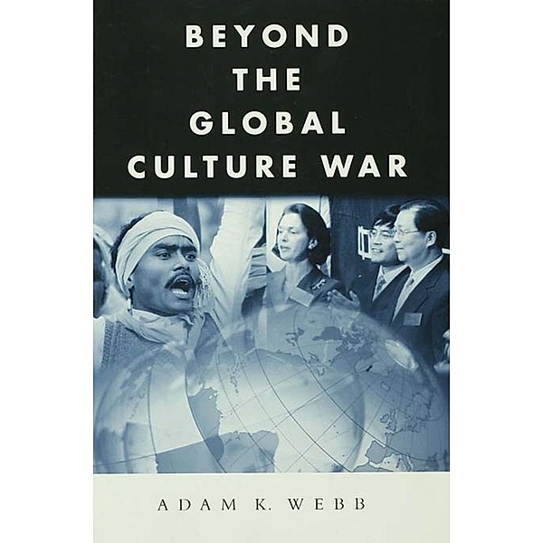 Beyond the Global Culture War, Adam K. Webb