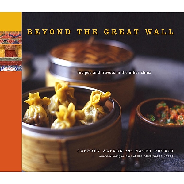 Beyond the Great Wall, Jeffrey Alford, Naomi Duguid