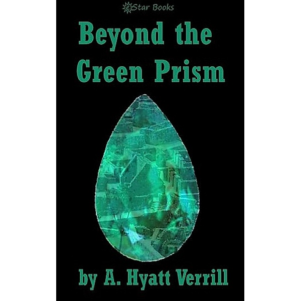 Beyond the Green Prism, A Hyatt Verrill