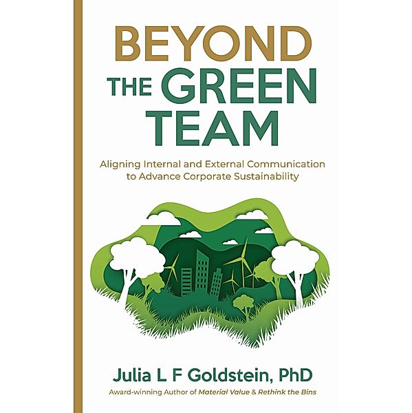 Beyond the Green Team, Julia L F Goldstein