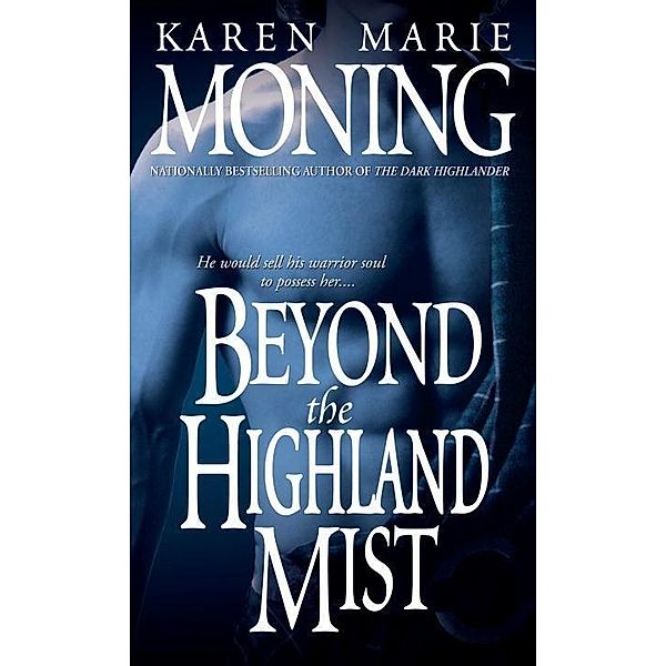 Beyond the Highland Mist / Highlander Bd.1, Karen Marie Moning