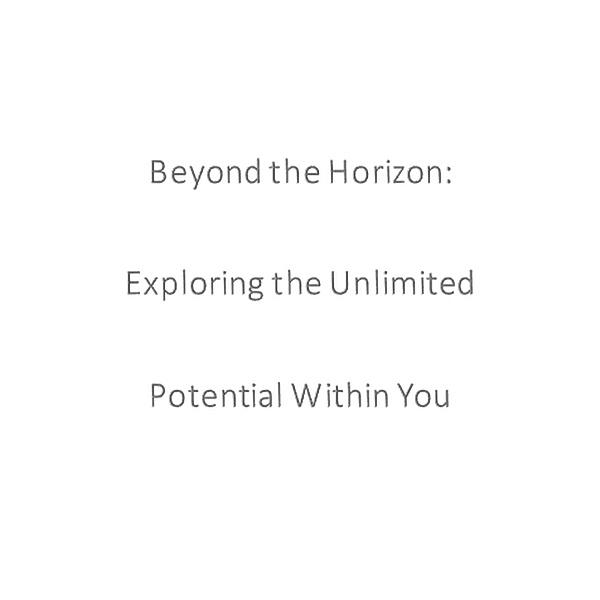 Beyond the Horizon: Exploring the Unlimited Potential Within You, Jamie Pope
