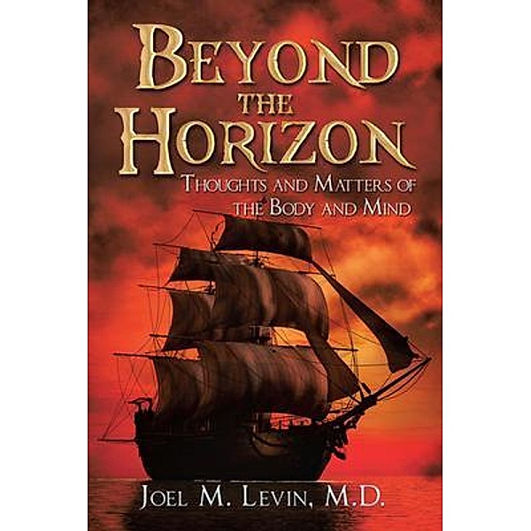 Beyond the Horizon / Joel M. Levin, M.D., Joel Levin