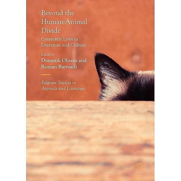 Beyond the Human-Animal Divide / Palgrave Studies in Animals and Literature