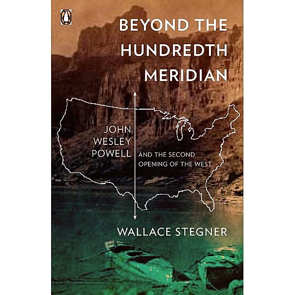 Beyond the Hundredth Meridian, Wallace Stegner