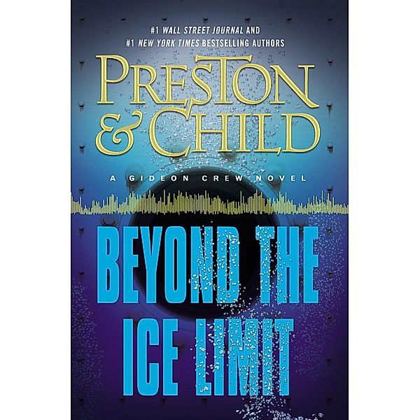 Beyond the Ice Limit / Gideon Crew Series, Douglas Preston, Lincoln Child