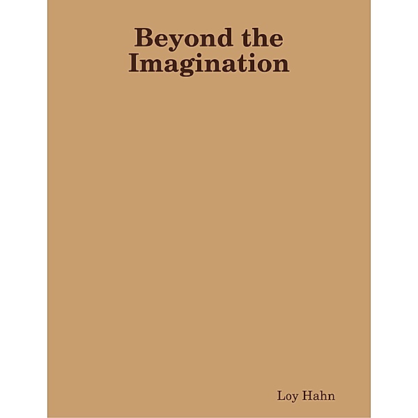 Beyond the Imagination, Loy Hahn
