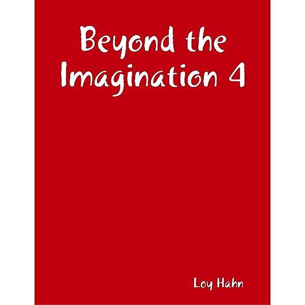 Beyond the Imagination 4, Loy Hahn