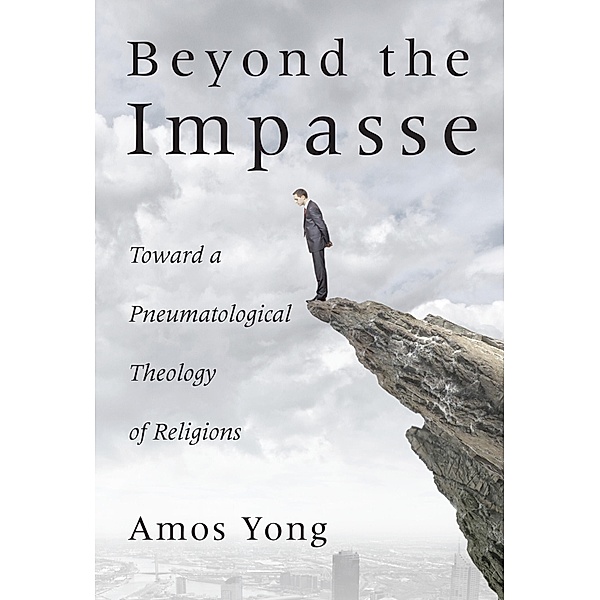 Beyond the Impasse, Amos Yong
