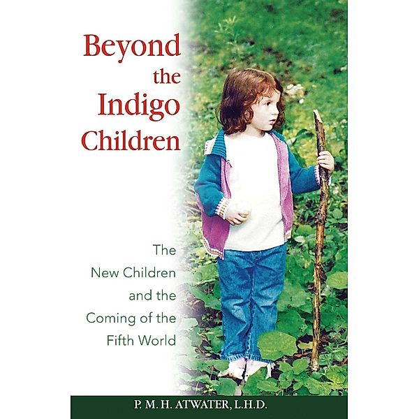 Beyond the Indigo Children, P. M. H. Atwater