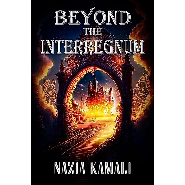 Beyond the Interregnum (The Other World, #1) / The Other World, Nazia Kamali