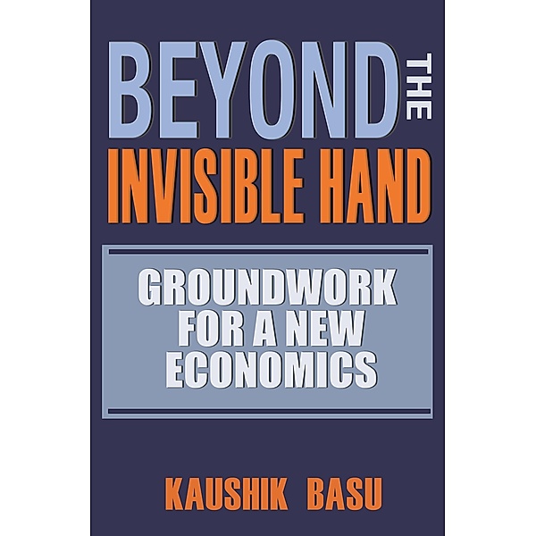 Beyond the Invisible Hand, Kaushik Basu