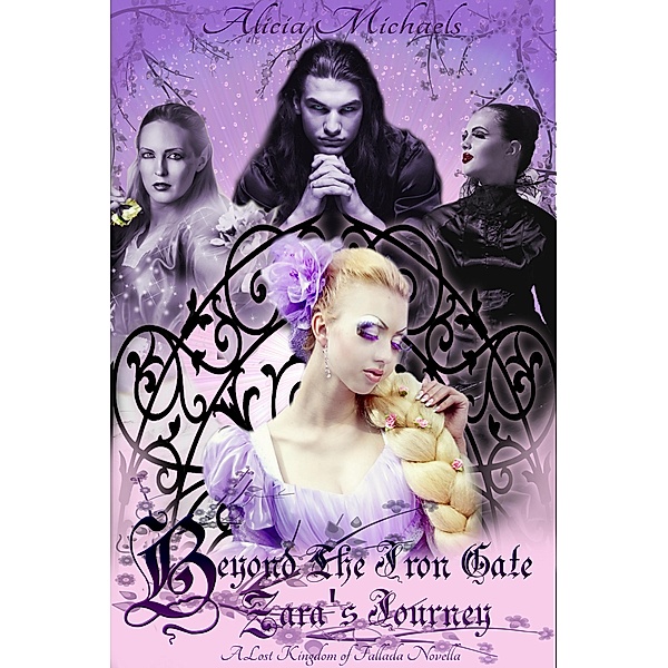 Beyond the Iron Gate (The Lost Kingdom of Fallada, #0.5) / The Lost Kingdom of Fallada, Alicia Michaels