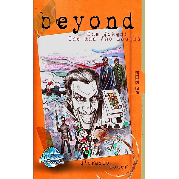 Beyond: The Joker Complex: The Man Who Laughs Vol.1 # 1 / Bluewater Productions INC., Valerie D'Orazio