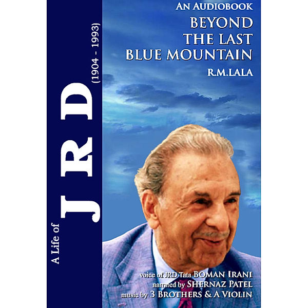 Beyond the Last Blue Mountain a life of JRD, R.M Lala