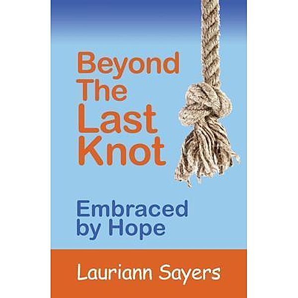 Beyond The Last Knot, Lauriann Sayers