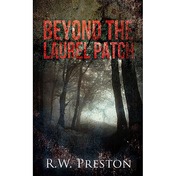 Beyond the Laurel Patch, Rw Preston