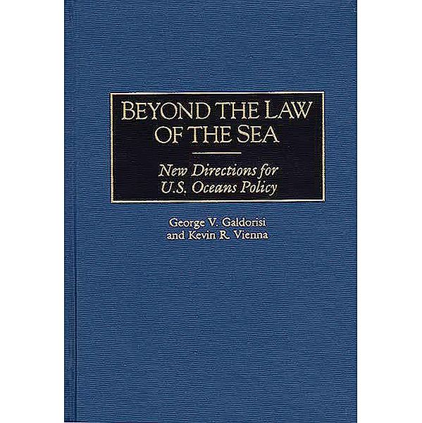 Beyond the Law of the Sea, George V. Galdorisi, Kevin R. Vienna